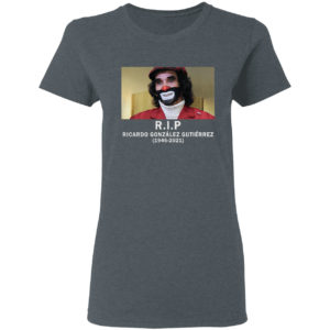 RIP Ricardo González Gutiérrez 1946-2021 Shirt