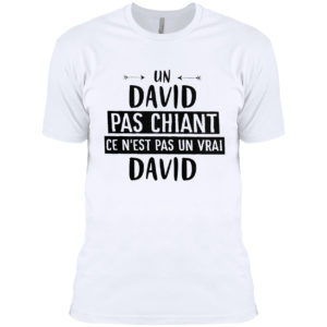 Un David pas chiant ce N’est pas un Vrai David shirt