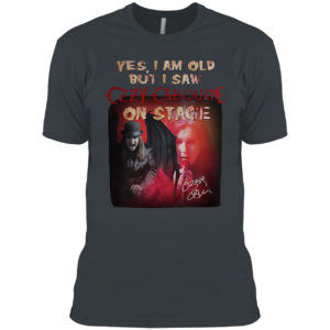 Yes I am old Ozzy Osbourne on stage signature shirt