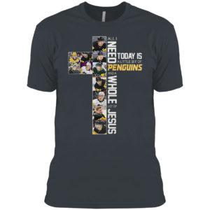 All I need today is a little bit of Penguins and a whole lot of Jesus 2021 shirt