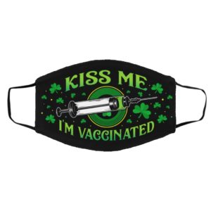 Kiss Me I?m Vaccinated St. Patrick?s Day Mask 2021 Face Mask