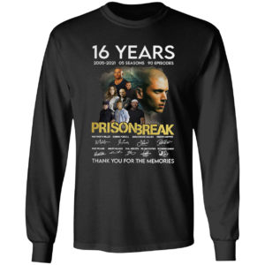 Prison Break 16 Years 2005 2021 05 seasons 90 Episodes signatures shirt