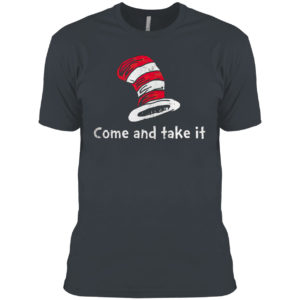 Dr Seuss Come And Take It Shirt