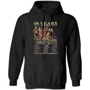 08 Years 2013 2021 Tyler Perry’s the Haves and the Havenots signatures shirt