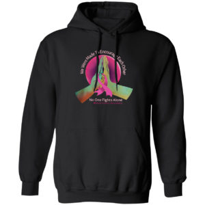 We were made to encourage each other no one fights alone breast cancer awareness shirt