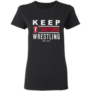 Keep Stanford wrestling est 1914 shirt