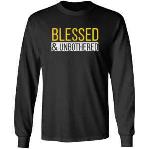 Blessed and Unbothered shirt