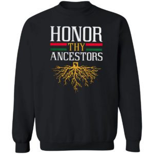 Roots Honor Thy Ancestors Shirt