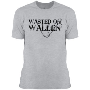 Wasted On Wallen Shirt