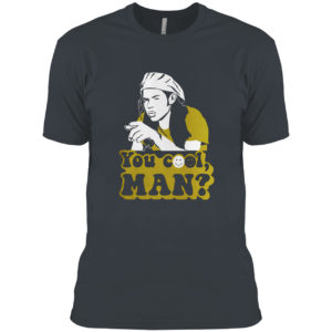 Ron Slater you cool man shirt