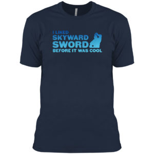 I liked Skyward Sword before it was cool T-Shirt