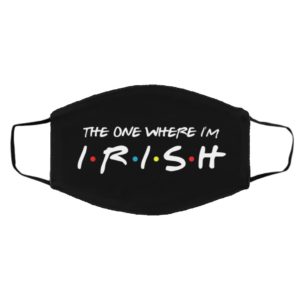 The One Where I?m Irish Friends St Patrick?s Day Face Mask