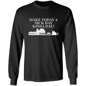 Make today a nick day kinda day shirt