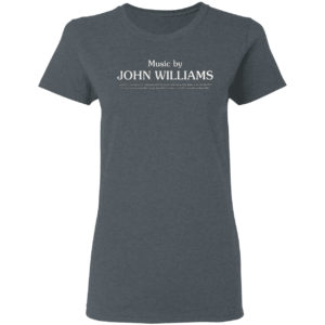 Music By John Williams Shirt