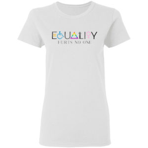LGBT Equality hurts no one shirt