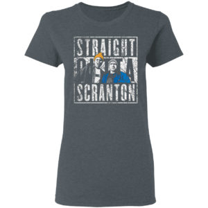 Straight outta scranton shirt