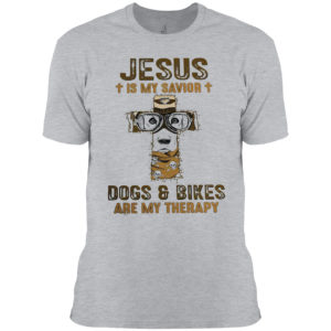 Jesus is my Savior Dogs and bikes are my therapy shirt