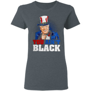 You Ain’t Black Anti Sleepy Joe Biden Shirt