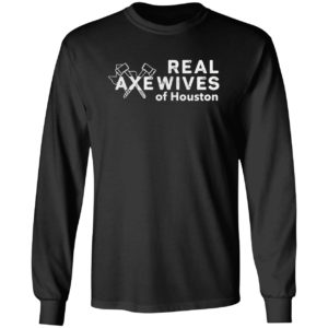 Real axe wives of Houston shirt