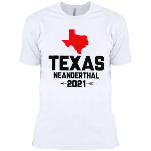Texas Neanderthal 2021 shirt