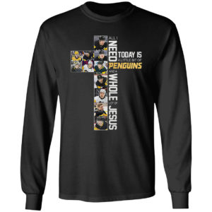 All I need today is a little bit of Penguins and a whole lot of Jesus 2021 shirt