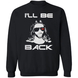Jesus I will be back shirt