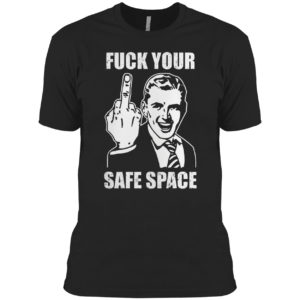 Memes Dirty Valentines Day Jokes Fuck Your Safe Space Shirt