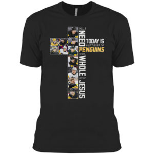 All I need today is a little bit of Penguins and a whole lot of Jesus 2021 shirt