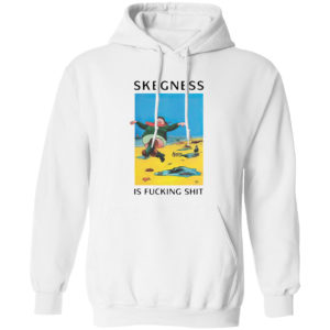 Skegness is fucking shit shirt
