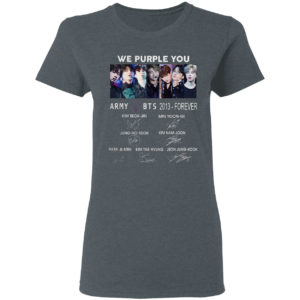 We Purple You Army BTS 2013 forever signatures shirt