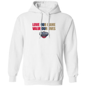 New Orleans Pelicans love our game valua our lives shirt