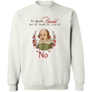 To quote hamlet act iii scene iii line 92 no floral shirt