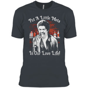 La Bamba put a little Mota in our love life shirt