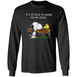 It’s So Nice To Know You’re Loved Woodstock And Snoopy Shirt