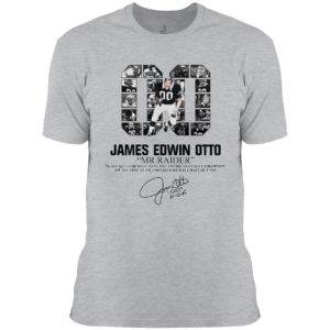 00 James Edwin Otto Mr Raider Signature Shirt