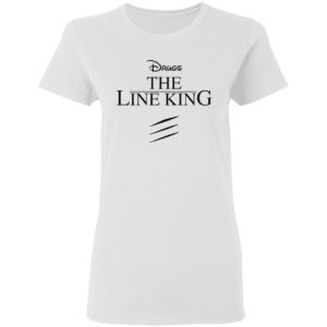 Drugs The Line King Shirt