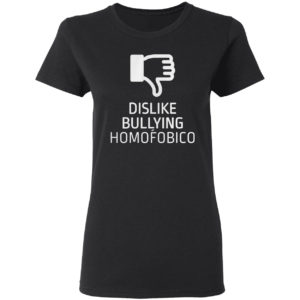 Dislike Bulling Homofobico Shirt