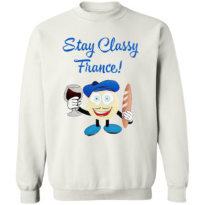 Stay classy france shirt