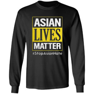Hot Asian lives matter #stop Asian hate shirt