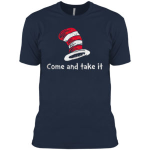 Dr Seuss Come And Take It Shirt