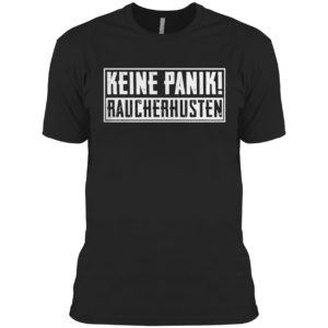 Keine Panik Raucherhusten Shirt