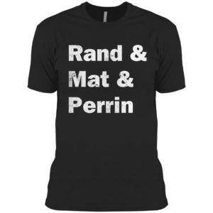 Rand And Mat And Perrin Shirt