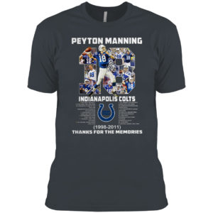 Peyton Manning 18 Indianapolis Colts 1998 2011 thank for the memories signature shirt