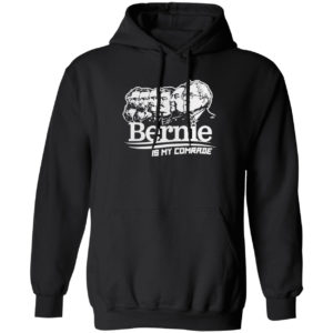 Bernie sanders is my comrade shirt