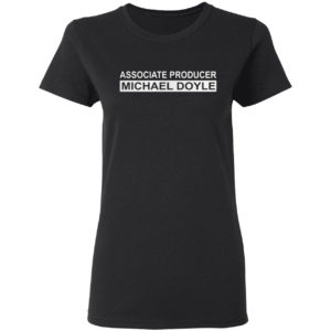 Associate producer Michael Boyle shirt