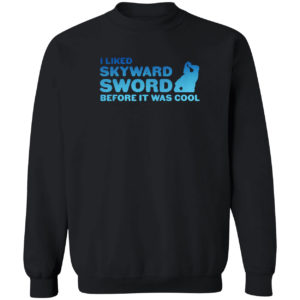 I liked Skyward Sword before it was cool T-Shirt