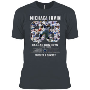 Michael Irvin 88 Dallas Cowboys 1988 1999 Forever a Cowboy shirt