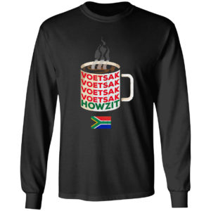 Coffee warning Voetsek South Africa Howzit shirt