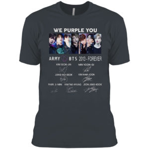 We Purple You Army BTS 2013 forever signatures shirt