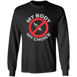 My body my choice vaccine shirt